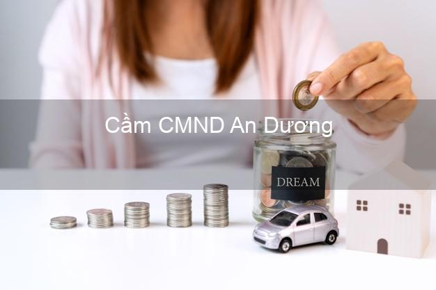 Top 7 Cầm CMND An Dương Hải Phòng nhanh nhất Top 7 Cầm CMND An Dương Hải Phòng nhanh nhất