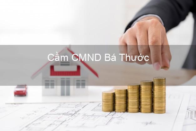 Hỗ trợ Cầm CMND Bá Thước Thanh Hóa nhanh nhất Hỗ trợ Cầm CMND Bá Thước Thanh Hóa nhanh nhất