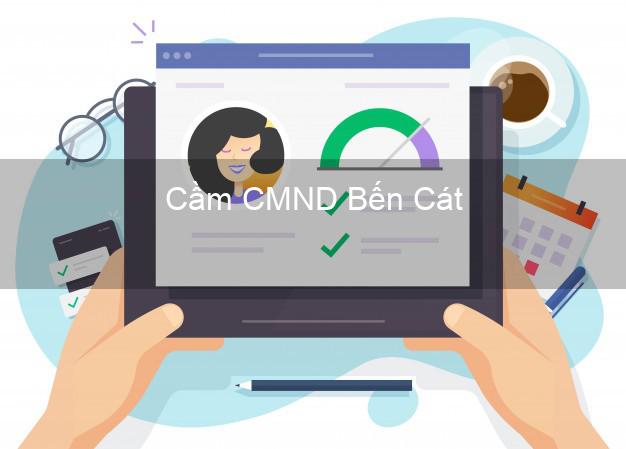 Dịch vụ Cầm CMND Bến Cát Bình Dương tốt nhất Dịch vụ Cầm CMND Bến Cát Bình Dương tốt nhất