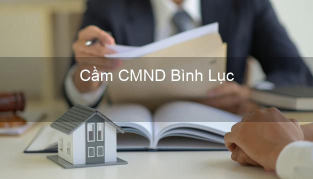 Hỗ trợ Cầm CMND Bình Lục Hà Nam nhanh nhất Hỗ trợ Cầm CMND Bình Lục Hà Nam nhanh nhất