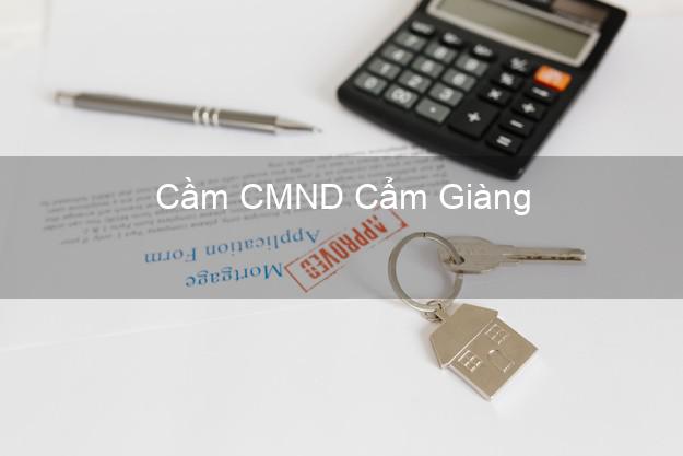 Địa chỉ Cầm CMND Cẩm Giàng Hải Dương uy tín nhất Địa chỉ Cầm CMND Cẩm Giàng Hải Dương uy tín nhất