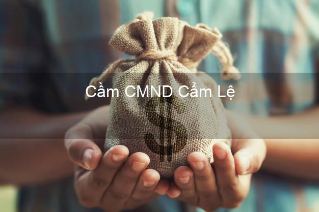Dịch vụ Cầm CMND Cẩm Lệ Đà Nẵng tốt nhất Dịch vụ Cầm CMND Cẩm Lệ Đà Nẵng tốt nhất