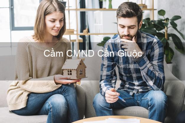 Top 3 Cầm CMND Cần Giuộc Long An nhận tiền ngay Top 3 Cầm CMND Cần Giuộc Long An nhận tiền ngay
