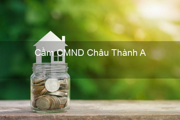 Top 9 Cầm CMND Châu Thành A Hậu Giang nhận tiền ngay Top 9 Cầm CMND Châu Thành A Hậu Giang nhận tiền ngay