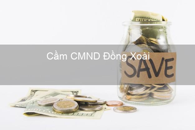 Top 4 Cầm CMND Đồng Xoài Bình Phước tốt nhất Top 4 Cầm CMND Đồng Xoài Bình Phước tốt nhất