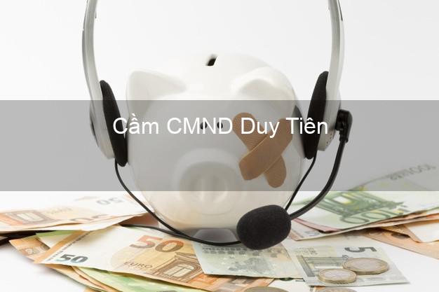 Top 5 Cầm CMND Duy Tiên Hà Nam giá cao Top 5 Cầm CMND Duy Tiên Hà Nam giá cao