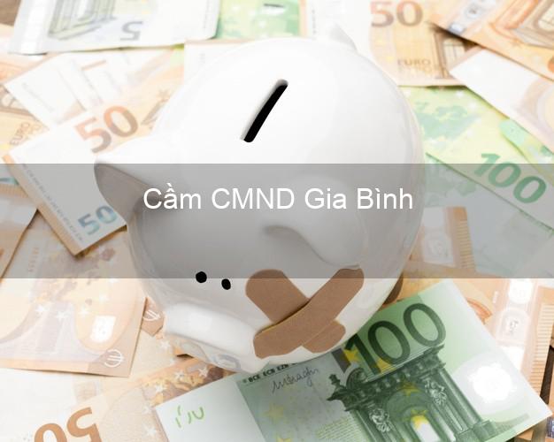 Địa chỉ Cầm CMND Gia Bình Bắc Ninh uy tín nhất Địa chỉ Cầm CMND Gia Bình Bắc Ninh uy tín nhất