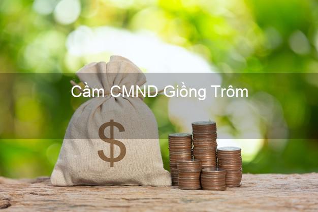 Top 7 Cầm CMND Giồng Trôm Bến Tre nhanh nhất Top 7 Cầm CMND Giồng Trôm Bến Tre nhanh nhất