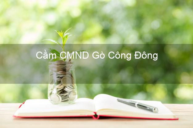 Top 6 Cầm CMND Gò Công Đông Tiền Giang uy tín nhất Top 6 Cầm CMND Gò Công Đông Tiền Giang uy tín nhất