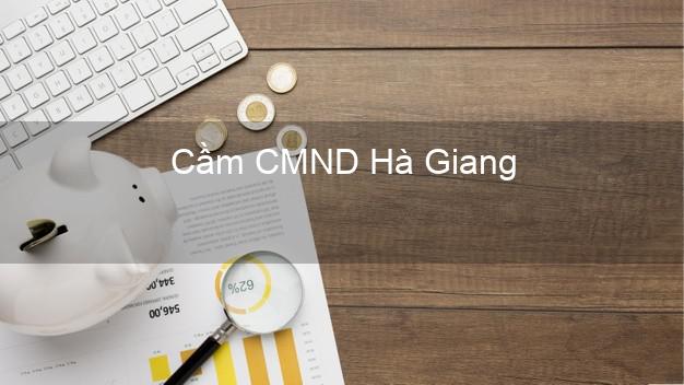 Top 6 Cầm CMND Hà Giang uy tín nhất Top 6 Cầm CMND Hà Giang uy tín nhất