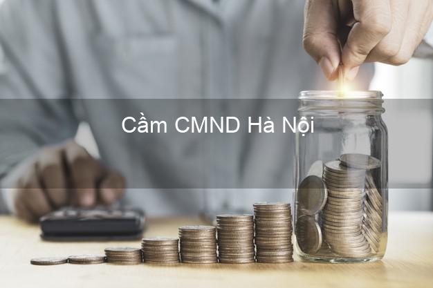 Top 7 Cầm CMND Hà Nội nhanh nhất Top 7 Cầm CMND Hà Nội nhanh nhất