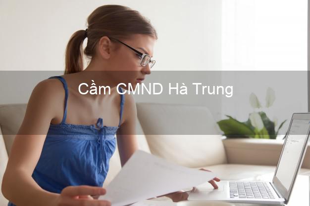 Top 6 Cầm CMND Hà Trung Thanh Hóa uy tín nhất Top 6 Cầm CMND Hà Trung Thanh Hóa uy tín nhất