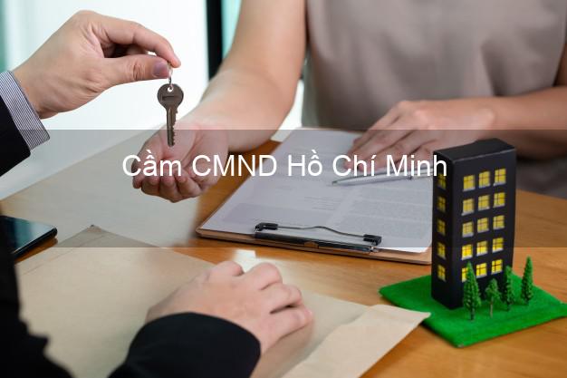 Top 6 Cầm CMND Hồ Chí Minh uy tín nhất Top 6 Cầm CMND Hồ Chí Minh uy tín nhất