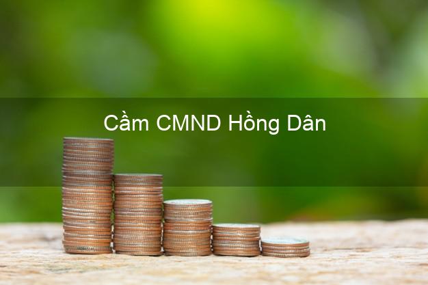 Địa chỉ Cầm CMND Hồng Dân Bạc Liêu uy tín nhất Địa chỉ Cầm CMND Hồng Dân Bạc Liêu uy tín nhất