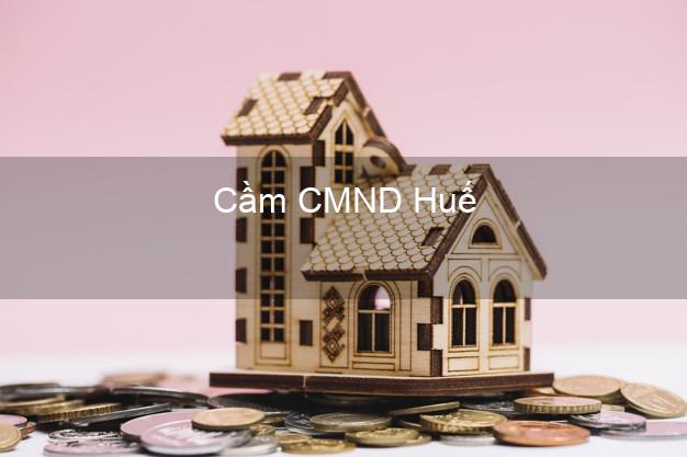 Top 7 Cầm CMND Huế Thừa Thiên Huế nhanh nhất Top 7 Cầm CMND Huế Thừa Thiên Huế nhanh nhất