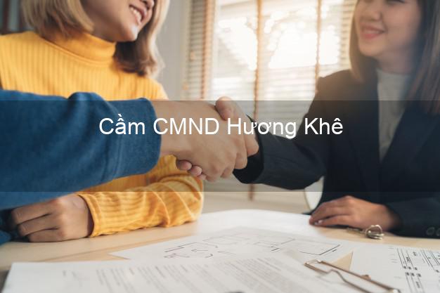 Top 5 Cầm CMND Hương Khê Hà Tĩnh giá cao Top 5 Cầm CMND Hương Khê Hà Tĩnh giá cao