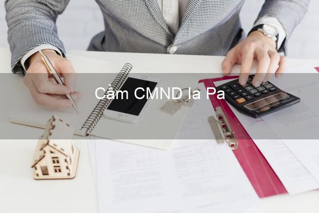 Hỗ trợ Cầm CMND Ia Pa Gia Lai nhanh nhất Hỗ trợ Cầm CMND Ia Pa Gia Lai nhanh nhất