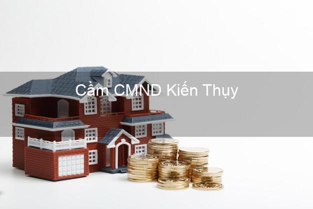 Top 6 Cầm CMND Kiến Thụy Hải Phòng uy tín nhất Top 6 Cầm CMND Kiến Thụy Hải Phòng uy tín nhất