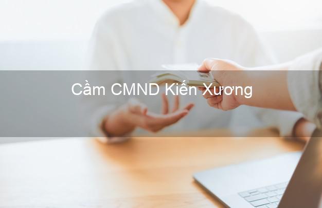 Top 3 Cầm CMND Kiến Xương Thái Bình nhận tiền ngay Top 3 Cầm CMND Kiến Xương Thái Bình nhận tiền ngay