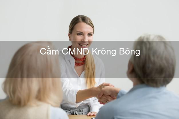 Dịch vụ Cầm CMND Krông Bông Đắk Lắk tốt nhất Dịch vụ Cầm CMND Krông Bông Đắk Lắk tốt nhất