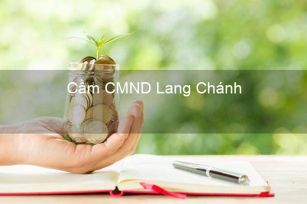 Top 9 Cầm CMND Lang Chánh Thanh Hóa nhận tiền ngay Top 9 Cầm CMND Lang Chánh Thanh Hóa nhận tiền ngay