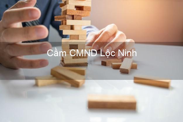 Top 7 Cầm CMND Lộc Ninh Bình Phước nhanh nhất Top 7 Cầm CMND Lộc Ninh Bình Phước nhanh nhất