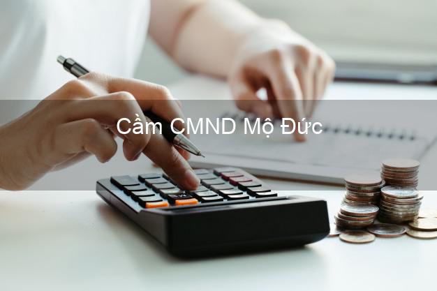 Top 5 Cầm CMND Mộ Đức Quảng Ngãi giá cao Top 5 Cầm CMND Mộ Đức Quảng Ngãi giá cao