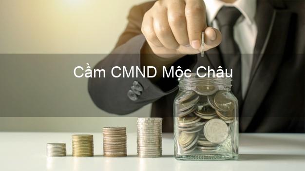Top 7 Cầm CMND Mộc Châu Sơn La nhanh nhất Top 7 Cầm CMND Mộc Châu Sơn La nhanh nhất