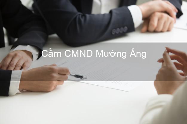 Top 5 Cầm CMND Mường Ảng Điện Biên giá cao Top 5 Cầm CMND Mường Ảng Điện Biên giá cao