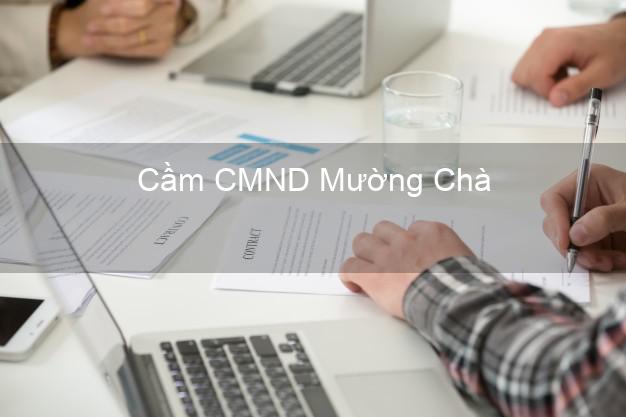 Top 3 Cầm CMND Mường Chà Điện Biên nhận tiền ngay Top 3 Cầm CMND Mường Chà Điện Biên nhận tiền ngay