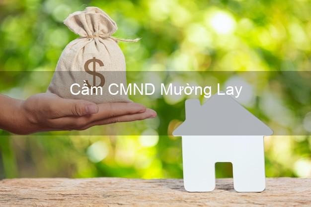 Top 4 Cầm CMND Mường Lay Điện Biên tốt nhất Top 4 Cầm CMND Mường Lay Điện Biên tốt nhất