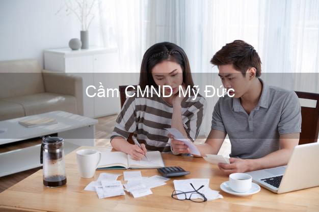 Top 6 Cầm CMND Mỹ Đức Hà Nội uy tín nhất Top 6 Cầm CMND Mỹ Đức Hà Nội uy tín nhất