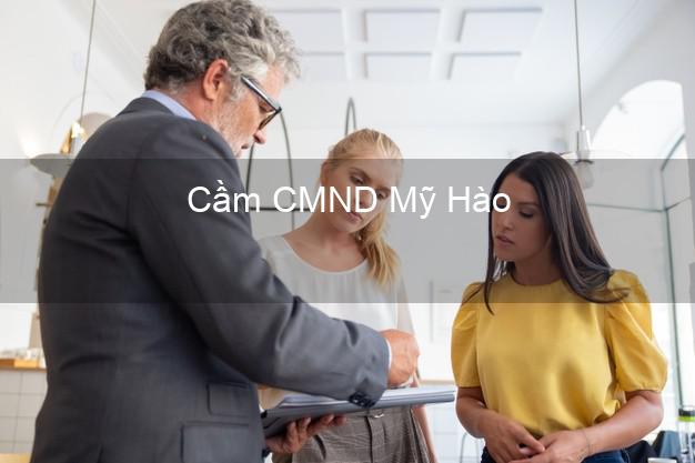 Top 3 Cầm CMND Mỹ Hào Hưng Yên nhận tiền ngay Top 3 Cầm CMND Mỹ Hào Hưng Yên nhận tiền ngay