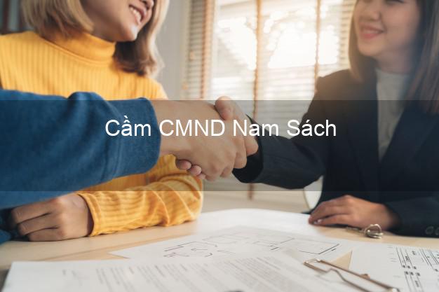 Top 7 Cầm CMND Nam Sách Hải Dương nhanh nhất Top 7 Cầm CMND Nam Sách Hải Dương nhanh nhất
