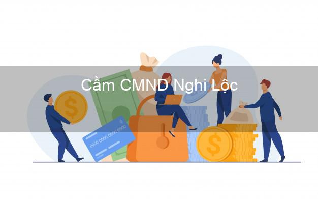 Top 8 Cầm CMND Nghi Lộc Nghệ An giá cao Top 8 Cầm CMND Nghi Lộc Nghệ An giá cao