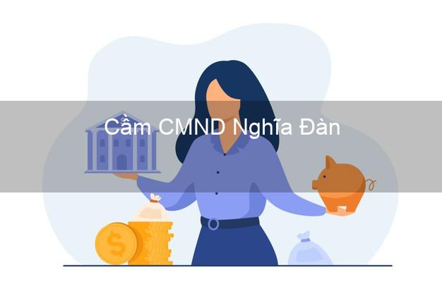 Top 9 Cầm CMND Nghĩa Đàn Nghệ An nhận tiền ngay Top 9 Cầm CMND Nghĩa Đàn Nghệ An nhận tiền ngay