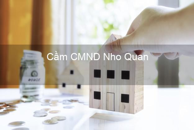 Top 8 Cầm CMND Nho Quan Ninh Bình giá cao Top 8 Cầm CMND Nho Quan Ninh Bình giá cao