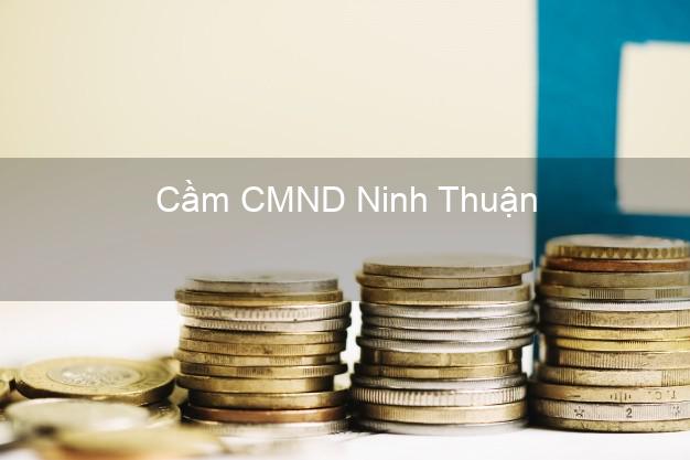 Top 8 Cầm CMND Ninh Thuận giá cao Top 8 Cầm CMND Ninh Thuận giá cao