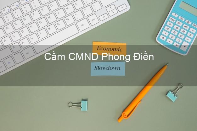 Địa chỉ Cầm CMND Phong Điền Thừa Thiên Huế uy tín nhất Địa chỉ Cầm CMND Phong Điền Thừa Thiên Huế uy tín nhất