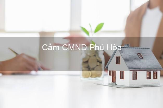 Top 4 Cầm CMND Phú Hòa Phú Yên tốt nhất Top 4 Cầm CMND Phú Hòa Phú Yên tốt nhất