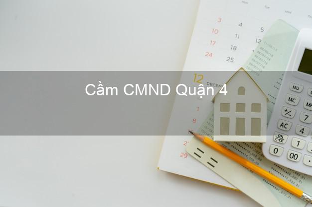 Địa chỉ Cầm CMND Quận 4 Hồ Chí Minh uy tín nhất Địa chỉ Cầm CMND Quận 4 Hồ Chí Minh uy tín nhất