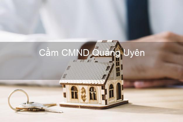 Top 6 Cầm CMND Quảng Uyên Cao Bằng uy tín nhất Top 6 Cầm CMND Quảng Uyên Cao Bằng uy tín nhất