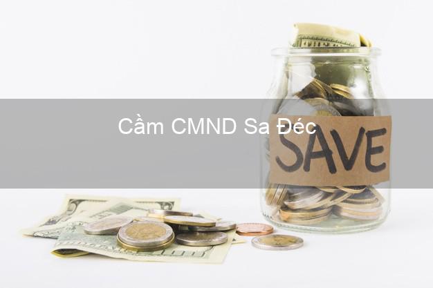 Top 7 Cầm CMND Sa Đéc Đồng Tháp nhanh nhất Top 7 Cầm CMND Sa Đéc Đồng Tháp nhanh nhất