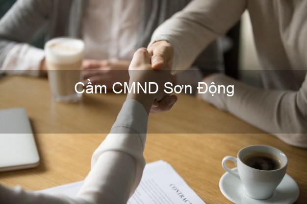 Top 4 Cầm CMND Sơn Động Bắc Giang tốt nhất Top 4 Cầm CMND Sơn Động Bắc Giang tốt nhất