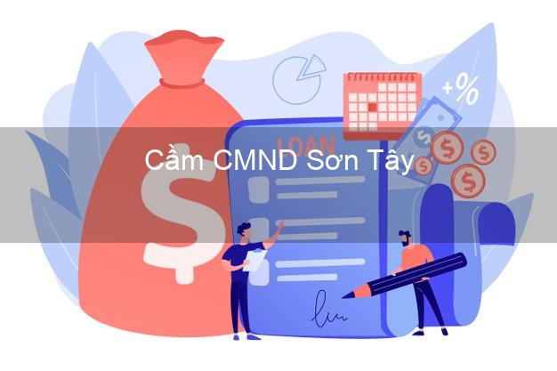 Top 7 Cầm CMND Sơn Tây Quảng Ngãi nhanh nhất Top 7 Cầm CMND Sơn Tây Quảng Ngãi nhanh nhất