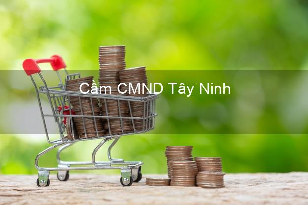 Top 7 Cầm CMND Tây Ninh nhanh nhất Top 7 Cầm CMND Tây Ninh nhanh nhất