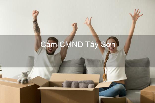 Top 7 Cầm CMND Tây Sơn Bình Định nhanh nhất Top 7 Cầm CMND Tây Sơn Bình Định nhanh nhất