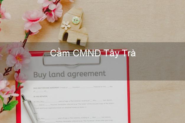 Top 9 Cầm CMND Tây Trà Quảng Ngãi nhận tiền ngay Top 9 Cầm CMND Tây Trà Quảng Ngãi nhận tiền ngay