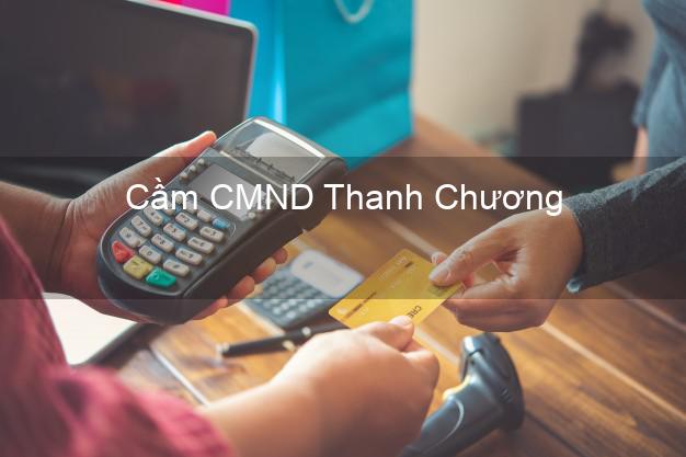 Top 6 Cầm CMND Thanh Chương Nghệ An uy tín nhất Top 6 Cầm CMND Thanh Chương Nghệ An uy tín nhất