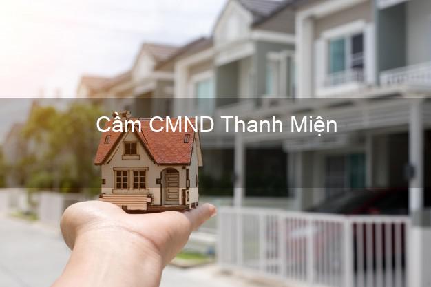Dịch vụ Cầm CMND Thanh Miện Hải Dương tốt nhất Dịch vụ Cầm CMND Thanh Miện Hải Dương tốt nhất